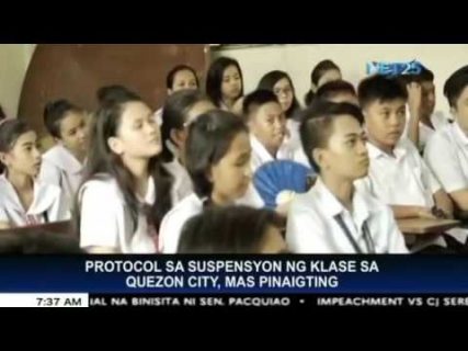 Protocol sa suspensyon ng klase sa Quezon City, mas pinaigting - Eagle News